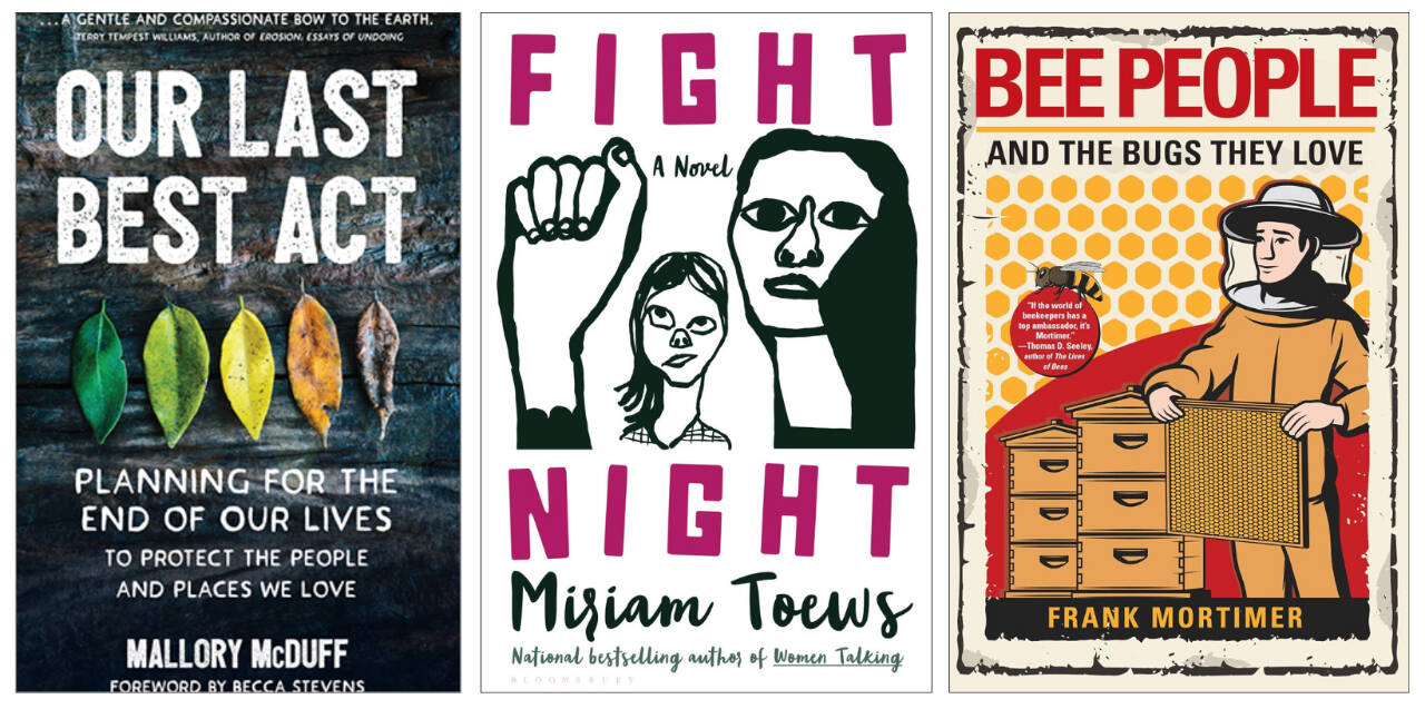 Artwork courtesy of North Olympic Library System / The North Olympic Library System’s book discussions in August include “Our Last Best Act” by Mallory McDuff (Aug. 10), “Fight Night” by Miriam Toews (Aug. 14) and “Bee People” by Frank Mortimer (Aug 28).