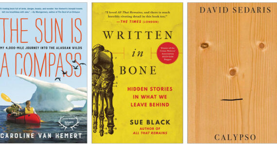 Images courtesy NOLS 
“The Sun is a Compass” by Caroline Van Hemert, “Written in Bone” by Sue Black and “Calypso” by David Sedaris are the topic books for NOLS’ discussion groups in December.